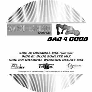 Marco Larusso Feat. Mirage - Bad 4 Good