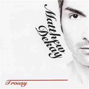 Matthew Dekay - Trousy