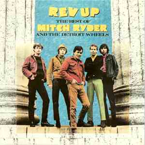 Mitch Ryder And The Detroit Wheels - Rev Up [The Best Of Mitch Ryder And Th ...