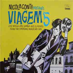 Nicola Conte - Viagem Vol. 5 - Lost Bossa And Samba Jazz Classics From The  ...