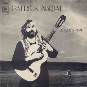 Patrick Abrial - Je Nous Aime