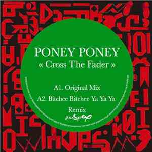 Poney Poney - Cross The Fader