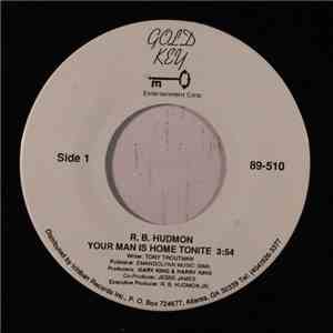 R.B. Hudmon - Your Man Is Home Tonite