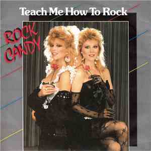 Rock Candy - Teach Me How To Rock