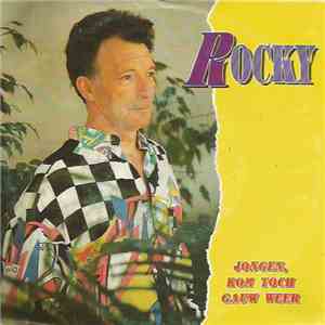 Rocky  - Jongen, Kom Toch Gauw Weer