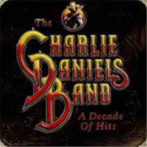 The Charlie Daniels Band - A Decade Of Hits