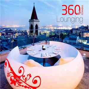 Various - 360 İstanbul Lounging