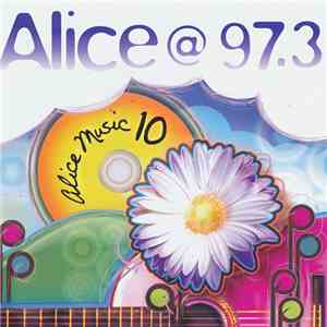 Various - Alice @ 97.3: This Is Alice Music Volume 10