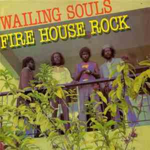 Wailing Souls - Fire House Rock