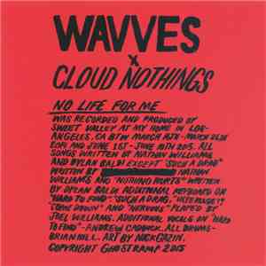 Wavves x Cloud Nothings - No Life For Me