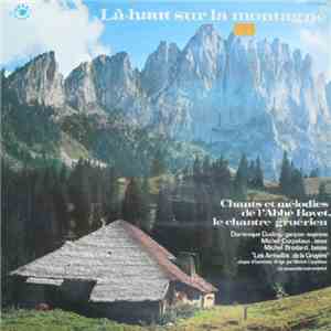 Abbé Bovet / Les Armaillis De La Gruyère - Là-Haut Sur La Montagne