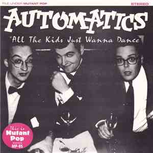 Automatics - All The Kids Just Wanna Dance