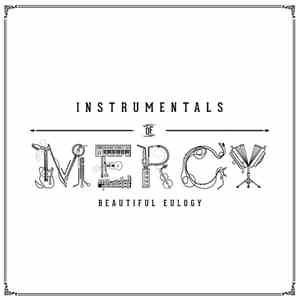 Beautiful Eulogy - Instrumentals Of Mercy