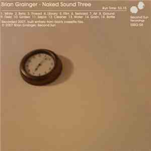 Brian Grainger - Naked Sound Three