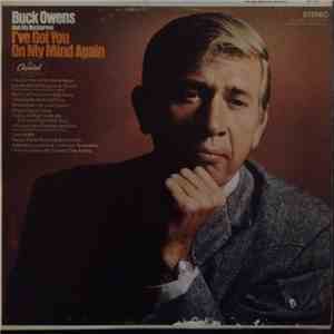 Buck Owens And His Buckaroos - I've Got You On My Mind Again