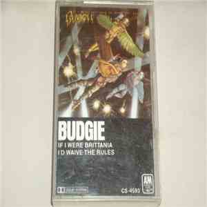 Budgie - If I Were Britannia I'd Waive The Rules