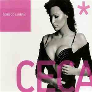 Ceca - Gore Od Ljubavi