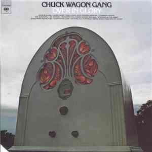 Chuck Wagon Gang - Over In Glory