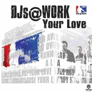 DJs@Work - Your Love