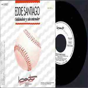 Eddie Santiago - Odiandote Y Sin Entender