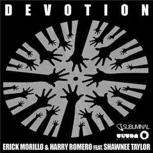 Erick Morillo & Harry Romero Feat. Shawnee Taylor - Devotion
