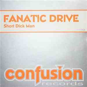 Fanatic Drive - Short Dick Man