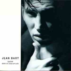 Jean Bart - Egoïste Dans Un Corps En Solo