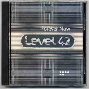 Level 42 - Forever Now