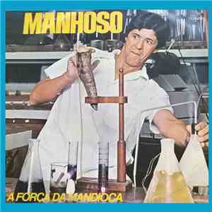 Manhoso - A Força Da Mandioca
