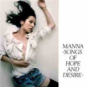 Manna  - Songs Of Hope And Desire