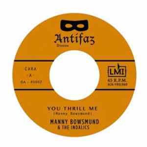 Manny Bowsmund & Indalics - You Thrill Me / Tiger Walk