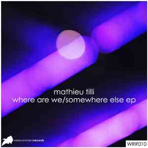 Mathieu Tilli - Where Are We / Somewhere Else EP