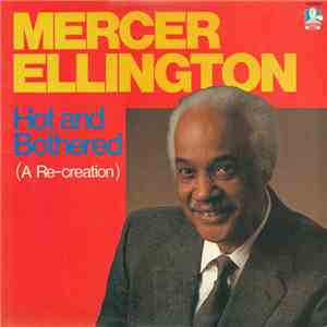Mercer Ellington - Hot And Bothered (A Re-Creation)