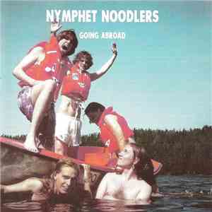 Nymphet Noodlers - Going Abroad