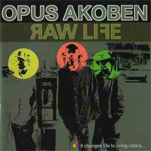 Opus Akoben - Raw Life