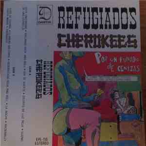 Refugiados, Cherokees - Por Un Puñado De Cenizas