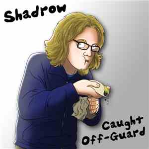Shadrow - Caught Off-Guard