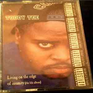 Toddy Tee - Living On The Edge Of Insanity (The Life Album)