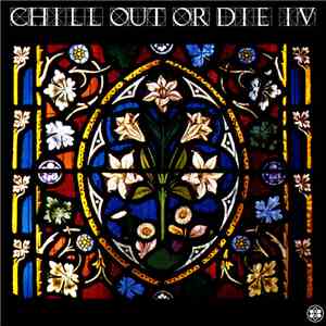 Various - Chill Out Or Die IV
