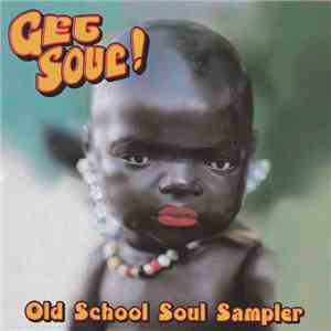 Various - Get Soul! Old School Soul Sampler