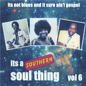 Various - It's A Southern Soul Thing Vol. 6