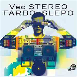 Vec - Stereo Farbo Slepo