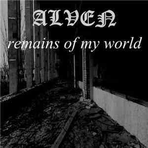 Alven  - Remains Of My World