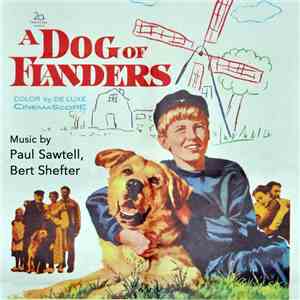 Bert Shefter And Paul Sawtell With  The Santa Cecilia Academy Orchestra And Choir Of Rome - A Dog Of Flanders (Music From The Original Film Soundtrack)