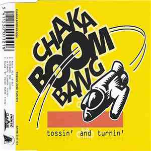 Chaka Boom Bang - Tossin' And Turnin'