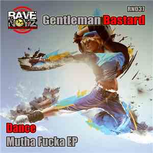 Gentleman Bastard - Dance Mutha Fucka EP