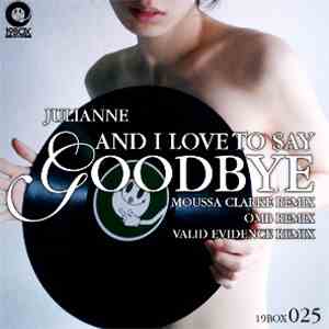 Julianne  - And I Love To Say Goodbye