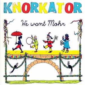 Knorkator - We Want Mohr