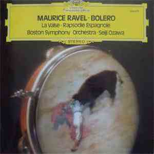 Maurice Ravel – Boston Symphony Orchestra · Seiji Ozawa - Bolero / Rapsodie ...