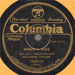 Rev. M. L. Thrasher And His Gospel Singers - Wonderful Grace / There's Glor ...